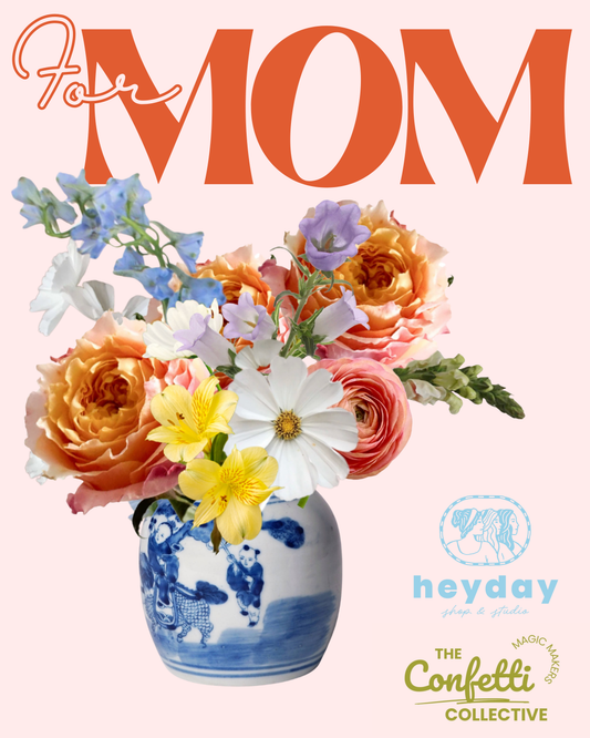 Heyday X The Confetti Collective Mother’s Day Arrangement