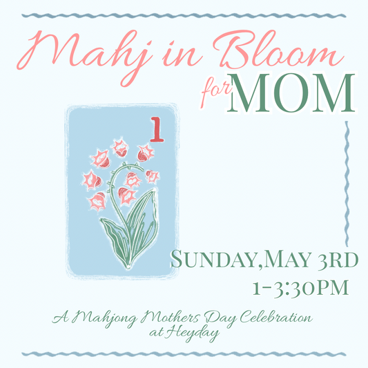 Mahj in Bloom for Mom 

Mother’s Day Mahjong Open Play