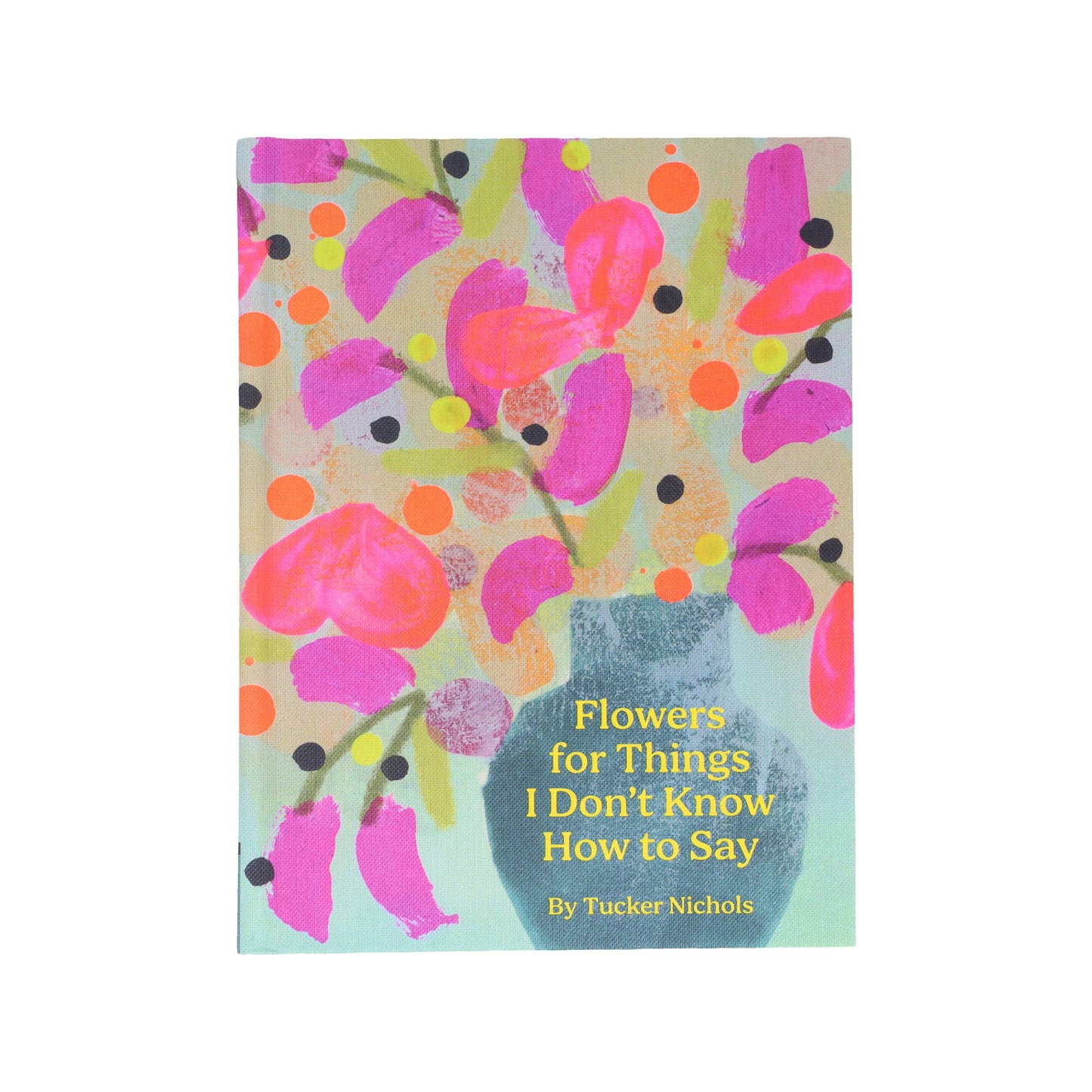 Chronicle Books - Flowers for Things I Don't Know How to Say